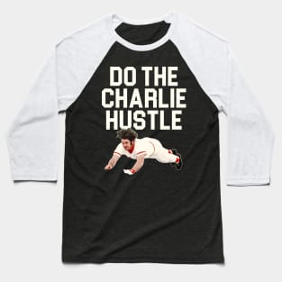 Do The Charlie Hustle Baseball T-Shirt